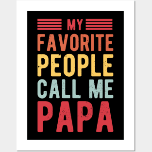 My Favorite People Call Me Papa gifts for him Posters and Art